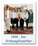 1998 - Der Ordnungsfanatiker